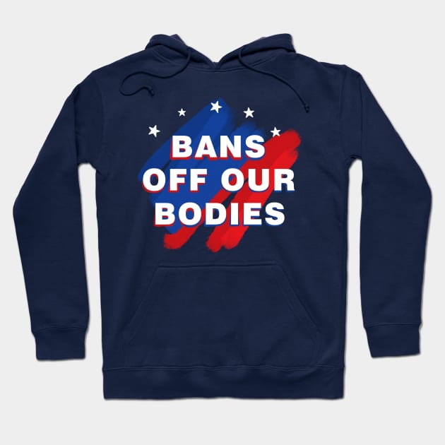 Bans off our bodies Hoodie by Neon Deisy